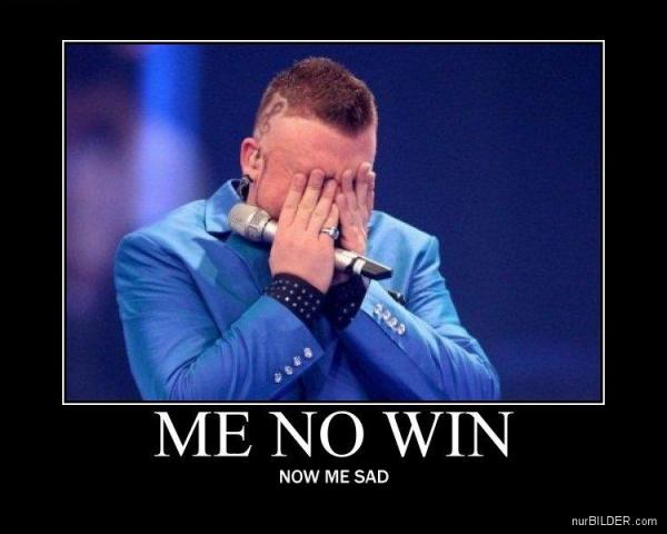 Me no win - Now Me sad