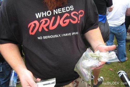 Wer braucht Drogen?